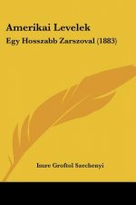 Amerikai Levelek: Egy Hosszabb Zarszoval (1883)