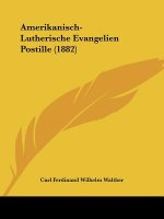 Amerikanisch-Lutherische Evangelien Postille (1882)