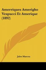 Amerriques Amerigho Vespucci Et Amerique (1892)