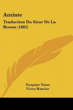Aminte: Traduction Du Sieur De La Brosse (1882)