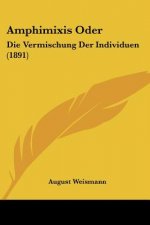 Amphimixis Oder: Die Vermischung Der Individuen (1891)