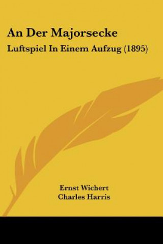 An Der Majorsecke: Luftspiel In Einem Aufzug (1895)