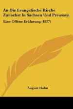 An Die Evangelische Kirche Zunachst In Sachsen Und Preussen: Eine Offene Erklarung (1827)