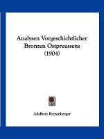 Analysen Vorgeschichtlicher Bronzen Ostpreussens (1904)
