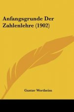 Anfangsgrunde Der Zahlenlehre (1902)