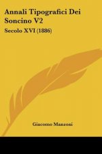 Annali Tipografici Dei Soncino V2: Secolo XVI (1886)