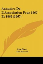 Annuaire De L'Association Pour 1867 Et 1868 (1867)