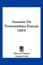 Annuaire Du Protestantisme Francais (1893)