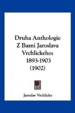 Druha Anthologie Z Basni Jaroslava Vrchlickeho: 1893-1903 (1902)