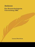 Antinoos: Eine Kunstarchaologische Untersuchung (1884)