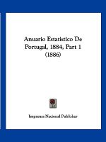 Anuario Estatistico De Portugal, 1884, Part 1 (1886)