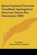 Quinti Septimii Florentis Tertulliani Apologeticus Adversus Gentes Pro Christianis (1889)