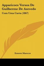 Apparicoes Versos De Guilherme De Azevedo: Com Uma Carta (1867)