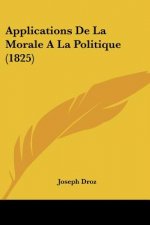 Applications De La Morale A La Politique (1825)