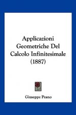Applicazioni Geometriche Del Calcolo Infinitesimale (1887)