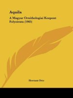 Aquila: A Magyar Ornithologiai Kozpont Folyoirata (1905)
