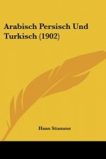 Arabisch Persisch Und Turkisch (1902)