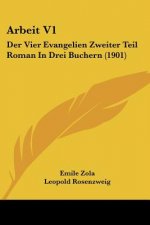 Arbeit V1: Der Vier Evangelien Zweiter Teil Roman in Drei Buchern (1901)