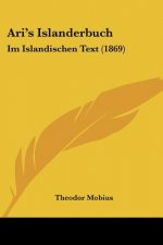Ari's Islanderbuch: Im Islandischen Text (1869)