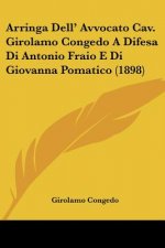 Arringa Dell' Avvocato Cav. Girolamo Congedo A Difesa Di Antonio Fraio E Di Giovanna Pomatico (1898)