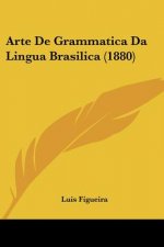 Arte De Grammatica Da Lingua Brasilica (1880)