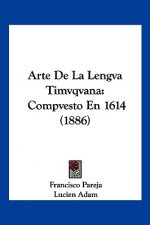 Arte De La Lengva Timvqvana: Compvesto En 1614 (1886)