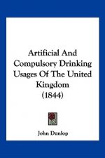 Artificial And Compulsory Drinking Usages Of The United Kingdom (1844)