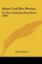 Athen Und Der Westen: Vor Der Sicilischen Expedition (1882)