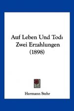 Auf Leben Und Tod: Zwei Erzahlungen (1898)