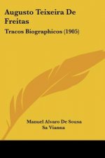 Augusto Teixeira de Freitas: Tracos Biographicos (1905)