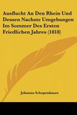 Ausflucht An Den Rhein Und Dessen Nachste Umgebungen Im Sommer Des Ersten Friedlichen Jahres (1818)