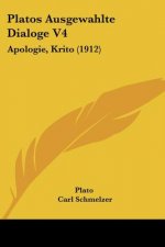 Platos Ausgewahlte Dialoge V4: Apologie, Krito (1912)