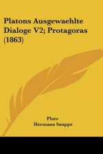 Platons Ausgewaehlte Dialoge V2; Protagoras (1863)