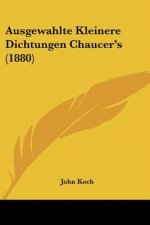 Ausgewahlte Kleinere Dichtungen Chaucer's (1880)