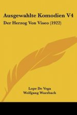 Ausgewahlte Komodien V4: Der Herzog Von Viseo (1922)
