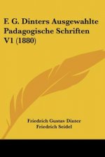 F. G. Dinters Ausgewahlte Padagogische Schriften V1 (1880)