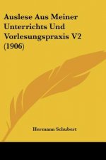 Auslese Aus Meiner Unterrichts Und Vorlesungspraxis V2 (1906)