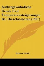 Aufbergewohnliche Druck Und Temperatursteigerungen Bei Dieselmotoren (1921)