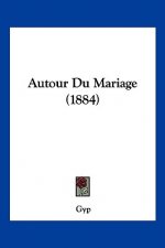 Autour Du Mariage (1884)