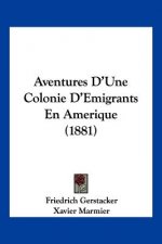 Aventures D'Une Colonie D'Emigrants En Amerique (1881)