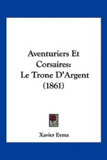 Aventuriers Et Corsaires: Le Trone D'Argent (1861)
