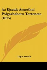 Az Ejszak-Amerikai Polgarhaboru Tortenete (1875)