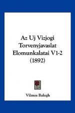 Az Uj Vizjogi Torvenyjavaslat Elomunkalatai V1-2 (1892)