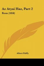 Az Atyai Haz, Part 2: Resn (1858)