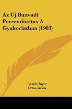 AZ Uj Bunvadi Perrendtartas a Gyakorlatban (1903)