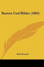 Busten Und Bilder (1864)