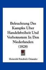 Beleuchtung Des Kampfes Uber Handelsfreiheit Und Verbotsystem In Den Niederlanden (1828)