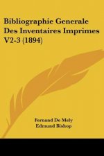 Bibliographie Generale Des Inventaires Imprimes V2-3 (1894)