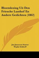 Bloemlezing Uit Den Friesche Lusthof En Andere Gedichten (1862)
