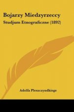 Bojarzy Miedzyrzeccy: Studjum Etnograficzne (1892)